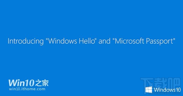 Windows Hello:Win10全面支持指纹、虹膜、刷脸识别
